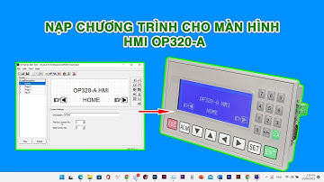 #140: Hướng Dẫn Nạp Chương Trình Cho Màn Hình HMI OP320-A / Upload Program HMI OP320-A