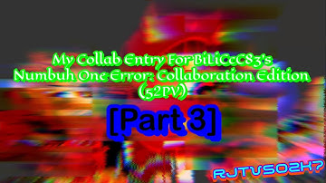 My Collab Entry For @BiLiCcC83‘s Numbuh One Error: Collaboration Edition (52PV) [Part 3]