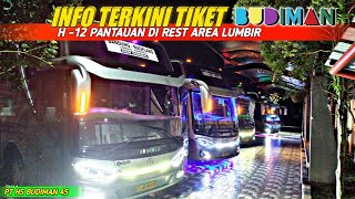 INFO TERKINI TIKET PO BUDIMAN‼️ H - 12 PANTAUAN DI REST AREA LUMBIR FULL TEAM SUPER SIBUK😱 INFO TERKINI TIKET PO BUDIMAN‼️ H - 12 PANTAUAN DI REST AREA LUMBIR FULL TEAM SUPER SIBUK😱