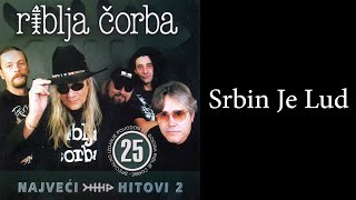 Riblja Čorba - Srbin je lud  (Audio 2004) chords