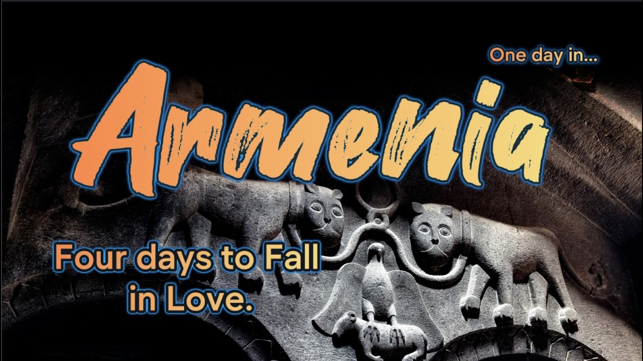 Армения. Четыре дня на то, чтобы влюбиться.