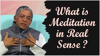 What is Meditation in Real Sense?