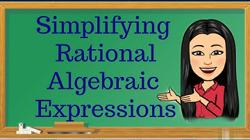 Simplifying Rational Algebraic Expressions
