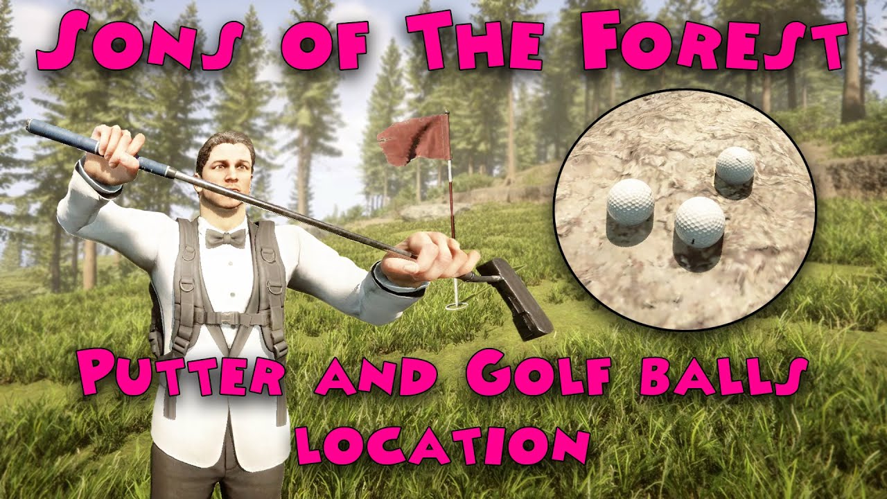 Read more about the article Sons of The Forest – How to get the Putter and Golf balls