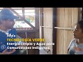 Tecnología Verde: Energía Limpia y Agua para Comunidades Indígenas - TvAgro por Juan Gonzalo Angel