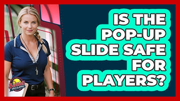 Is The Pop-Up Slide Safe For Players?