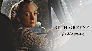 Beth Greene [The Walking Dead] || If I Die Young