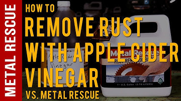 Remove Rust Using Apple Cider Vinegar: Comparison VS Metal Rescue