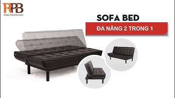 SOFA BED - ĐA NĂNG 2 TRONG 1 - TIỆN LỢI VÀ HIỆN ĐẠI