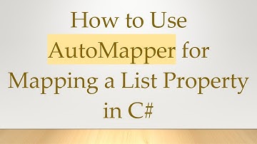 How to Use AutoMapper for Mapping a List Property in C#