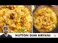 Mutton dum biryani recipe       chef sanjyot keer