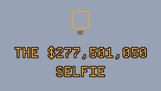 The $277,501,050 Selfie