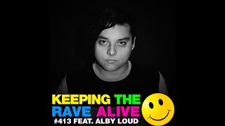 Alby Loud - Keeping The Rave Alive Guestmix