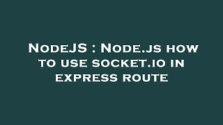 NodeJS : Node.js how to use socket.io in express route
