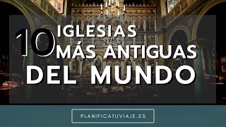 10 IGLESIAS MÁS ANTIGUAS DEL MUNDO