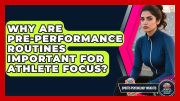 Why Are Pre-performance Routines Important For Athlete Focus? - Sport Psychology Insights