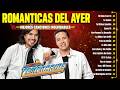 LOS TEMERARIOS VIEJITAS ROMANTICAS ÉXITOS - LOS TEMERARIOS ROMÁNTICAS DEL AYER - POR SIEMPRE
