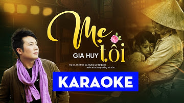 KARAOKE | Mẹ Tôi - (Beat Chuẩn) Gia Huy Asia | Mẹ Ơi Con Đã Già Rồi KARAOKE