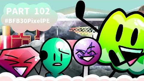 #BFB30PixelPE (Part 102) - My reanimated scene for the BFB 30 MAP by PixelPE (ACCEPTED)