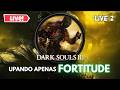 🔴 LIVE [2] DARK SOULS 3, mas só posso upar FORTITUDE