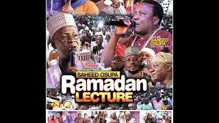 SAHEED OSUPA RAMADAN LECTURE, SHEIK SANNU SHEU