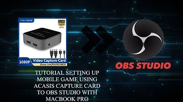 HOW TO SET UP ACASIS CAPTURE CARD TO OBS STUDIO USING MACBOOK PRO FOR IPHONE USER MOBILE GAMING