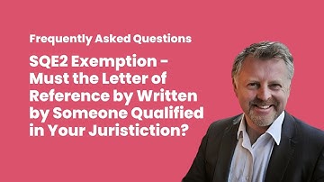 SQE2 Exemption - Must the Letter of Reference be Written by Someone Qualified in Your Jurisdiction?