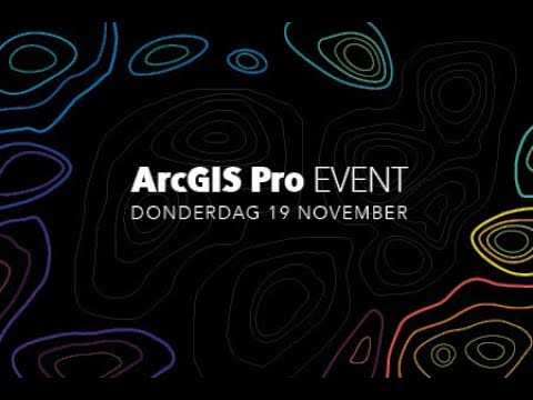 ArcGIS Pro Event - 19 november 2020 - Esri Nederland