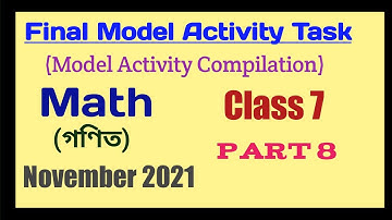 Class 7 Math Model activity task Part 8, 50 Marks,  Class 7 final model activity task Math