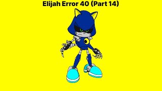 Elijah Error 40 (Part 14)