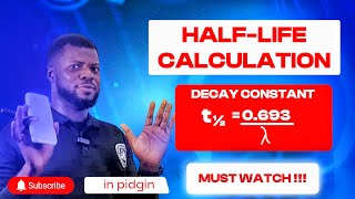How to Calculate Decay Constant from Half-Life | Uranium-235 Example In Pidgin English
