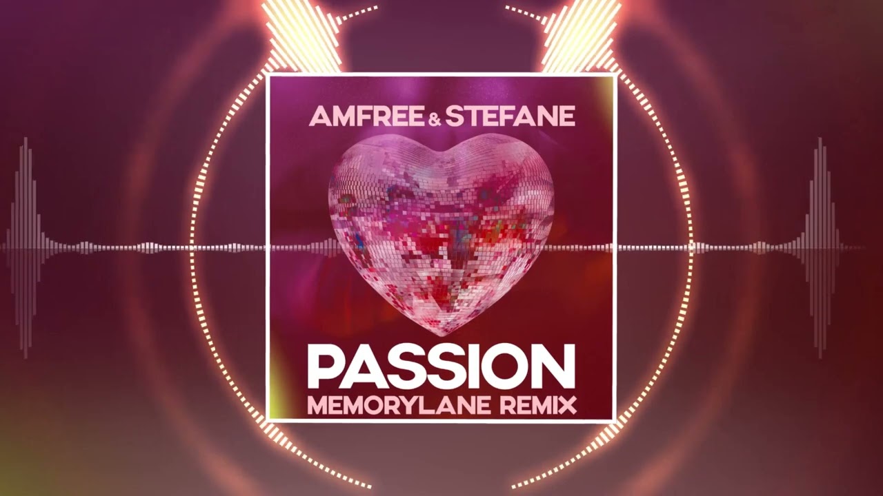 Passion (Memorylane Remix) - Amfree & Stefane - YouTube