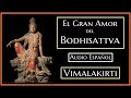 🟠EL AMOR DEL BODHISATTVA 🙏 VIMALKIRTI 🍁 AUDIO ESPAÑOL