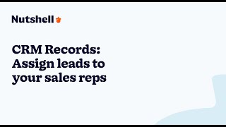 CRM Records: Assign leads to your sales reps