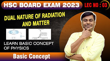 AARAMBH BATCH 2.0 | Dual Nature of Radiation And Matter  | Lect No 03 | HSC Board Exam 2023