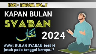 KAPAN 1 SYABAN 2024/1445 H, BULAN SYA'BAN 2024 JATUH PADA TANGGAL BERAPA?