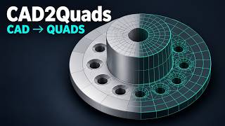 CAD2Quads — From CAD Models to Quad Meshes