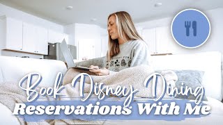 Book DISNEY DINING RESERVATIONS With Me | 60 Day Disney Dining Window