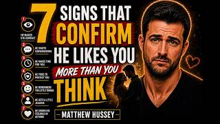 7 signs that CONFIRM he likes you more than you THINK (Male Psychology Explained) | Matthew Hussey