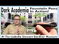 Fountain Pens, Art Heist, Handwriting: Dark Academia at The Isabella Stewart Gardner Museum!
