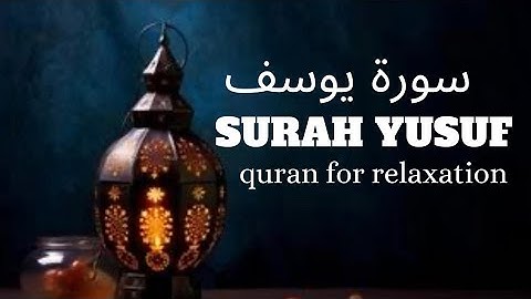 SURAH YUSUF ( سورة يوسف ) Quran for relaxation with rain sound