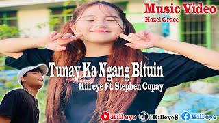 Tunay Ka Ngang Bituin - Kill eye Ft. Stephen Cupay CLEAN VERSION (For Hazel Grace (Music Video)