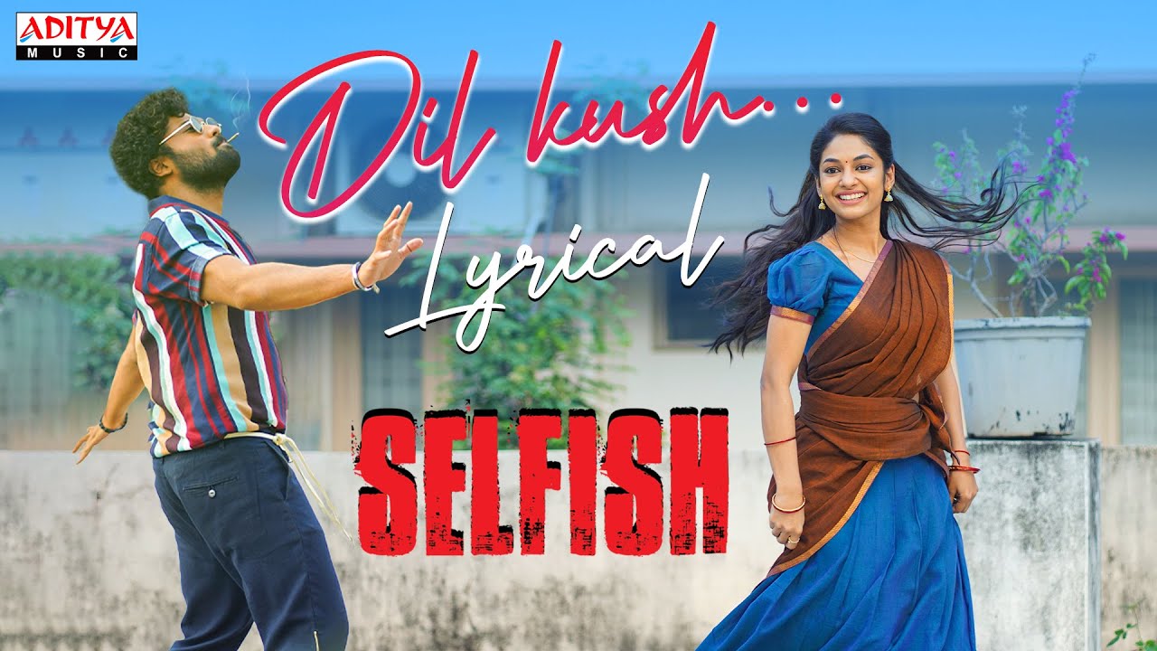 Dil Kush Lyrical Song  Selfish Songs  Ashish Ivana  Mickey J Meyer  Javed Ali  Vishal Kasi