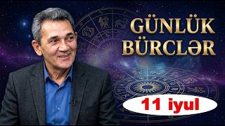 BÜRCLƏR 👉 11 İYUL