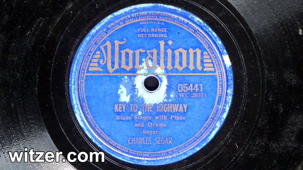 KEY TO THE HIGHWAY - CHARLES SEGAR (1940) on Vocalion 78RPM (original artist) Eric Clapton interest