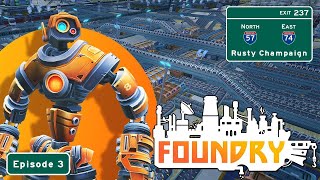 Foundry - Making Some Critical Connections!  Episode 3