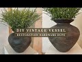 DIY Vintage Vessel | Restoration Hardware Dupe