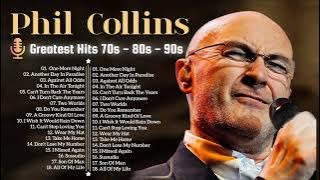 Phil Collins Greatest Hits Of Phil Collins Full Soft Rock Album 70s,80s,90s