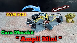 Cara merakit power / ampli mini PAM 8403   1 potensio stereo || tangan nganggur official