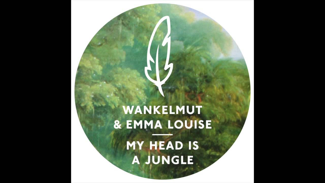 My Head Is A Jungle Lyrics - Wankelmut, Emma Louise - Only on JioSaavn